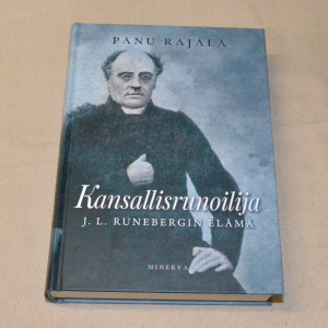 Panu Rajala Kansallisrunoilija J.L. Runebergin elämä
